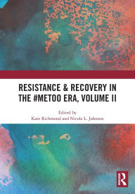 Title: Resistance & Recovery in the #MeToo era, Volume II, Author: Kate Richmond
