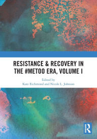 Title: Resistance & Recovery in the #MeToo era, Volume I, Author: Kate Richmond