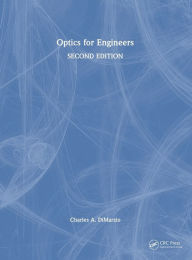 Title: Optics for Engineers, Author: Charles A. DiMarzio