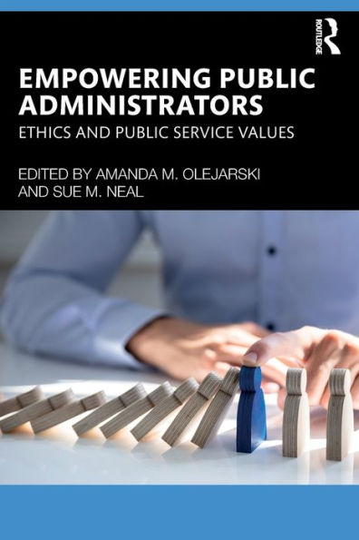 Empowering Public Administrators: Ethics and Service Values