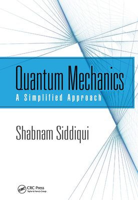 Quantum Mechanics: A Simplified Approach