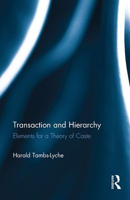 Transaction and Hierarchy: Elements for a Theory of Caste