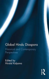 Title: Global Hindu Diaspora: Historical and Contemporary Perspectives, Author: Kalpana Hiralal
