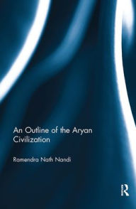 Title: An Outline of the Aryan Civilization, Author: R.N. Nandi