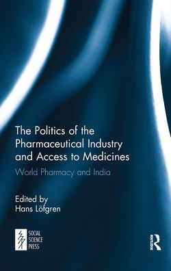 the Politics of Pharmaceutical Industry and Access to Medicines: World Pharmacy India