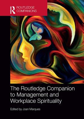 The Routledge Companion to Management and Workplace Spirituality