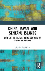 Title: China, Japan, and Senkaku Islands: Conflict in the East China Sea Amid an American Shadow, Author: Monika Chansoria