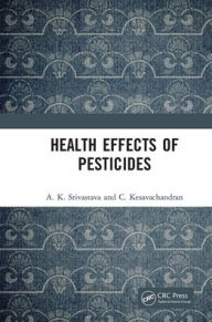 Title: Health Effects of Pesticides, Author: A. K. Srivastava