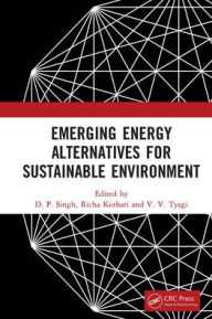 Title: Emerging Energy Alternatives for Sustainable Environment, Author: D. P. Singh