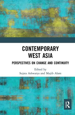 Contemporary West Asia: Perspectives on Change and Continuity