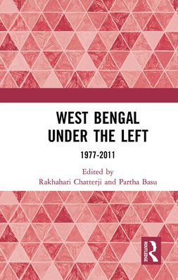 West Bengal under the Left: 1977-2011