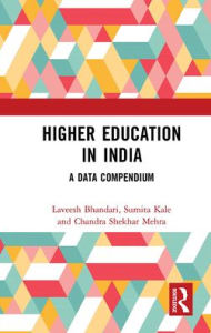 Title: Higher Education in India: A Data Compendium, Author: Laveesh Bhandari