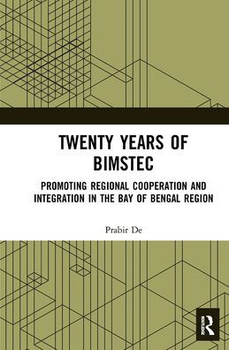 Twenty Years of BIMSTEC: Promoting Regional Cooperation and Integration in the Bay of Bengal Region