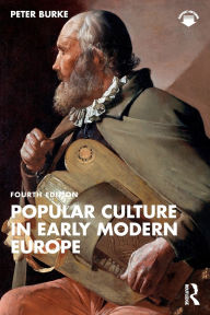 Title: Popular Culture in Early Modern Europe, Author: Peter Burke