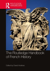 Title: The Routledge Handbook of French History, Author: David Andress