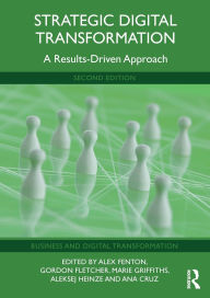 Download ebooks for ipods Strategic Digital Transformation: A Results-Driven Approach 9781032668956  (English literature) by Alex Fenton, Gordon Fletcher, Marie Griffiths, Aleksej Heinze, Ana Cruz