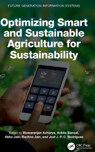 Title: Optimizing Smart and Sustainable Agriculture for Sustainability, Author: Biswaranjan Acharya