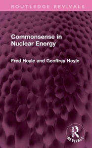 Title: Commonsense in Nuclear Energy, Author: Fred Hoyle