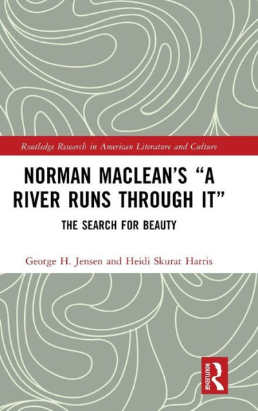 Norman Maclean's "A River Runs through It": The Search for Beauty