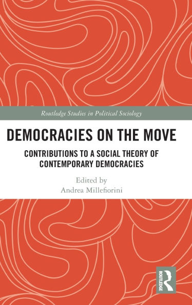 Democracies on the Move: Contributions to a Social Theory of Contemporary