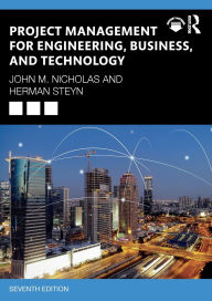 Title: Project Management for Engineering, Business, and Technology, Author: John M. Nicholas