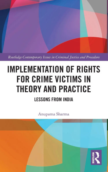 Implementation of Rights for Crime Victims Theory and Practice: Lessons from India