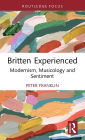 Britten Experienced: Modernism, Musicology and Sentiment
