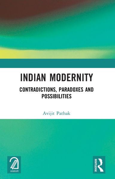 Indian Modernity: Contradictions, Paradoxes and Possibilities