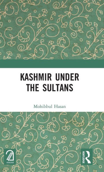 Kashmir Under the Sultans