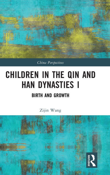 Children the Qin and Han Dynasties I: Birth Growth
