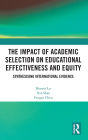 The Impact of Academic Selection on Educational Effectiveness and Equity: Synthesising International Evidence