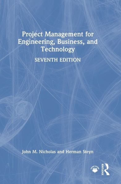 Project Management for Engineering, Business, and Technology