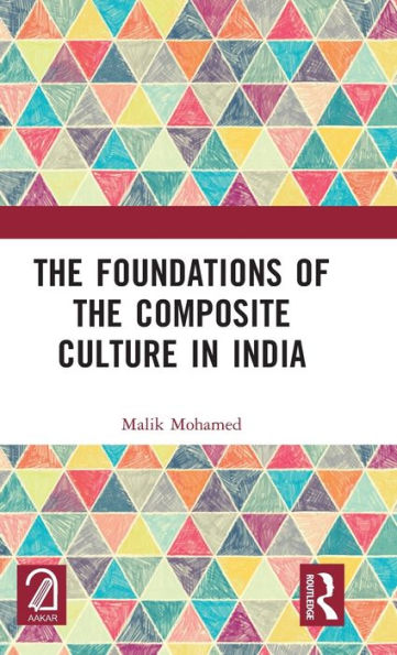 the Foundations of Composite Culture India