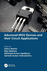 Title: Advanced MOS Devices and their Circuit Applications, Author: Ankur Beohar