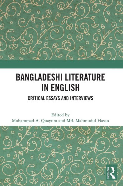Bangladeshi Literature English: Critical Essays and Interviews