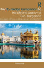 The Routledge Companion to the Life and Legacy of Guru Hargobind: Sovereignty, Militancy, and Empowerment of the Sikh Panth