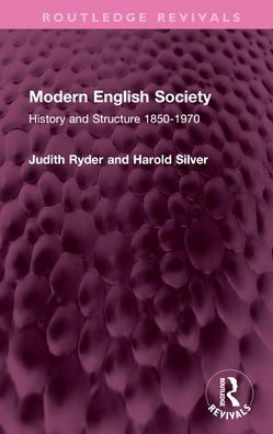 Modern English Society: History and Structure 1850-1970