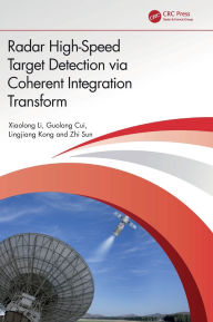 Title: Radar High-Speed Target Detection via Coherent Integration Transform, Author: Xiaolong Li