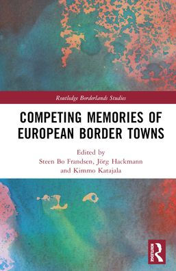 Competing Memories of European Border Towns