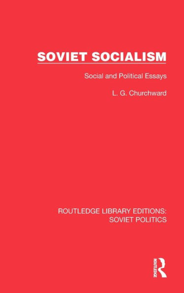 Soviet Socialism: Social and Political Essays
