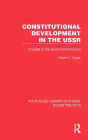 Constitutional Development in the USSR: A Guide to the Soviet Constitutions