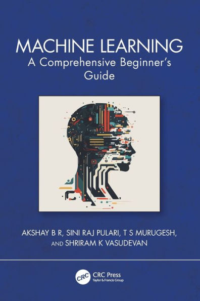 Machine Learning: A Comprehensive Beginner's Guide