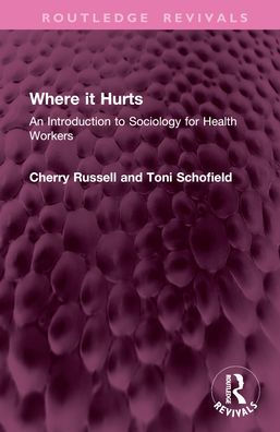 Where it Hurts: An Introduction to Sociology for Health Workers