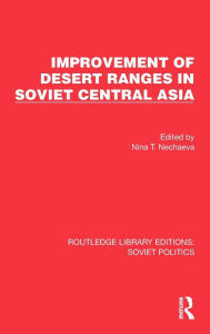 Title: Improvement of Desert Ranges in Soviet Central Asia, Author: Nina T. Nechaeva