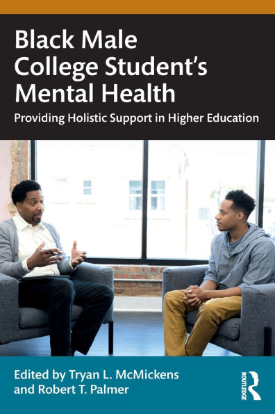 Black Male College Students' Mental Health: Providing Holistic Support Higher Education