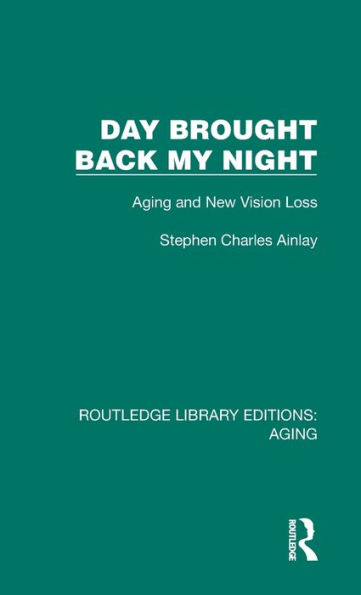 Day Brought Back My Night: Aging and New Vision Loss