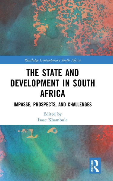 The State and Development South Africa: Impasse, Prospects, Challenges