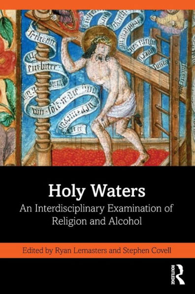 Holy Waters: An Interdisciplinary Examination of Religion and Alcohol