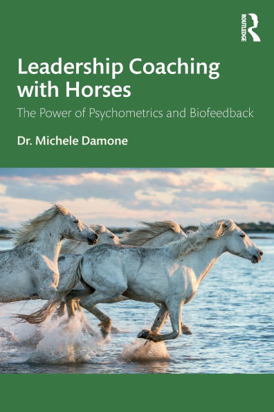 Leadership Coaching with Horses: The Power of Psychometrics and Biofeedback