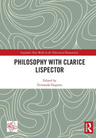 Title: Philosophy with Clarice Lispector, Author: Fernanda Negrete